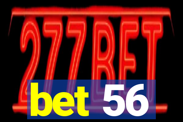 bet 56